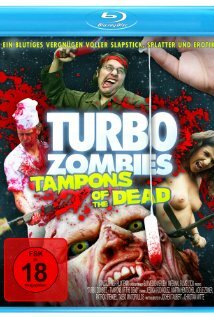 Turbo Zombi - Tampons of the Dead (2011) постер