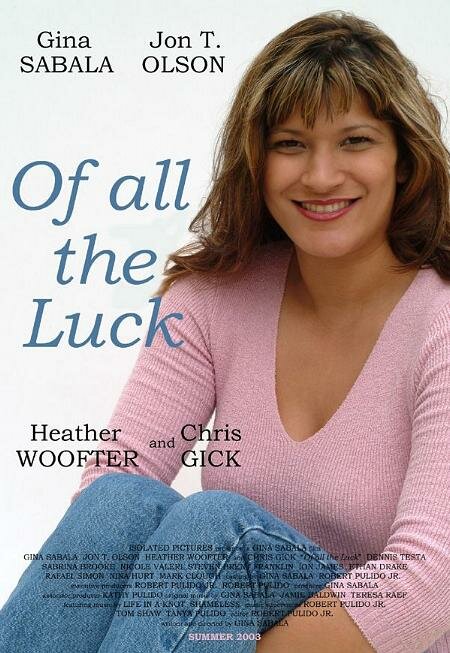 Of All the Luck (2003) постер